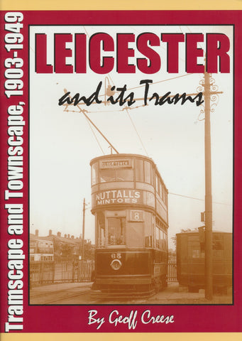 Leicester and its Trams - Tramscape and Townscape, 1903-1949