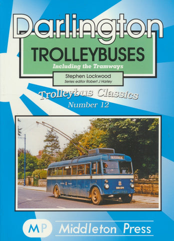 Darlington Trolleybuses: Including the Tramways Trolleybus Classics Number 12)