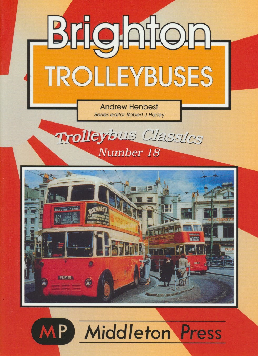 Brighton Trolleybuses (Trolleybus Classics: Number 18)