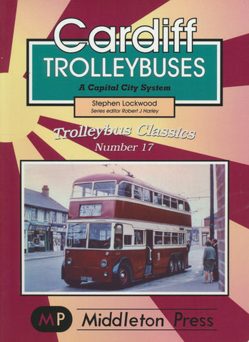Cardiff Trolleybuses (Trolleybus Classics No. 17)