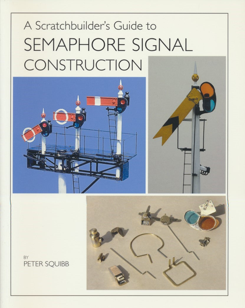 A Scratchbuilder's Guide to Semaphore Signal Construction