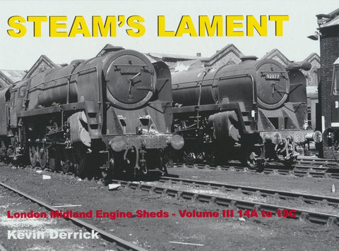 STEAM'S LAMENT London Midland Region Engine Sheds III 14A to 19C