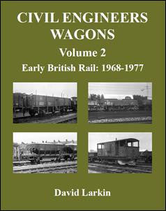 Civil Engineers Wagons, volume 2: Early British Rail: 1968-1977