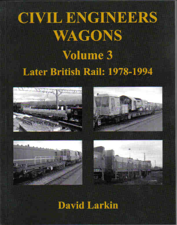 Civil Engineers Wagons, volume 3: Later British Rail: 1978-1994
