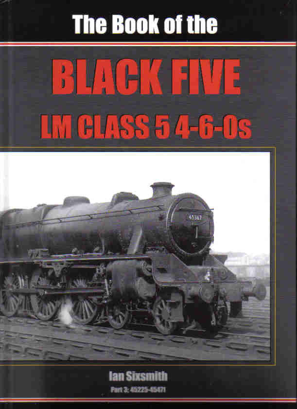 The Book of the Black Five LM Class 5 4-6-0s, Part 3: 45225-45471