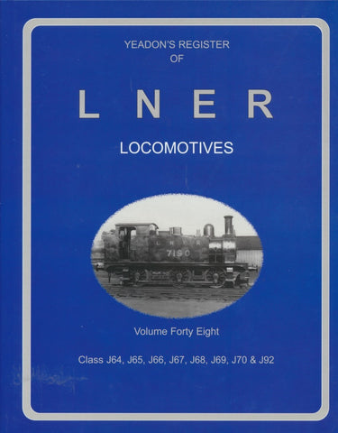 Yeadon's Register of LNER Locomotives, Volume 48 - Classes J64 to J70, J92