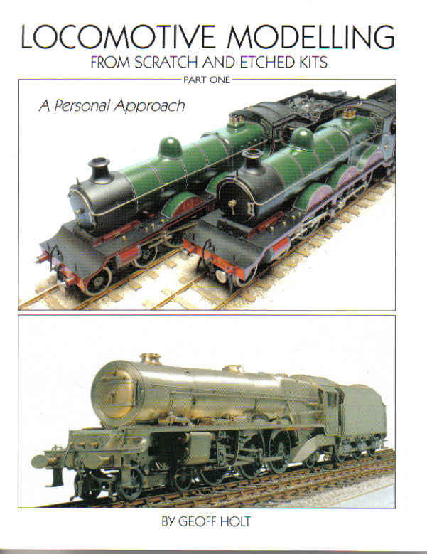 Locomotive Modelling from Scratch and Etched Kits, A Personal Approach, Part One