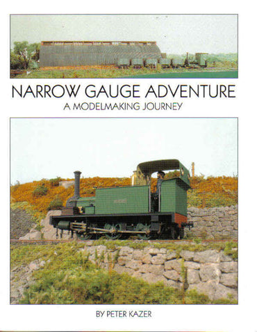 Narrow Gauge Adventure, a Modelmaking Journey