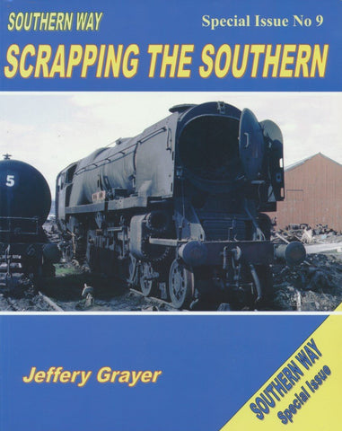 Southern Way Special Issue No.  9: Scrapping the Southern