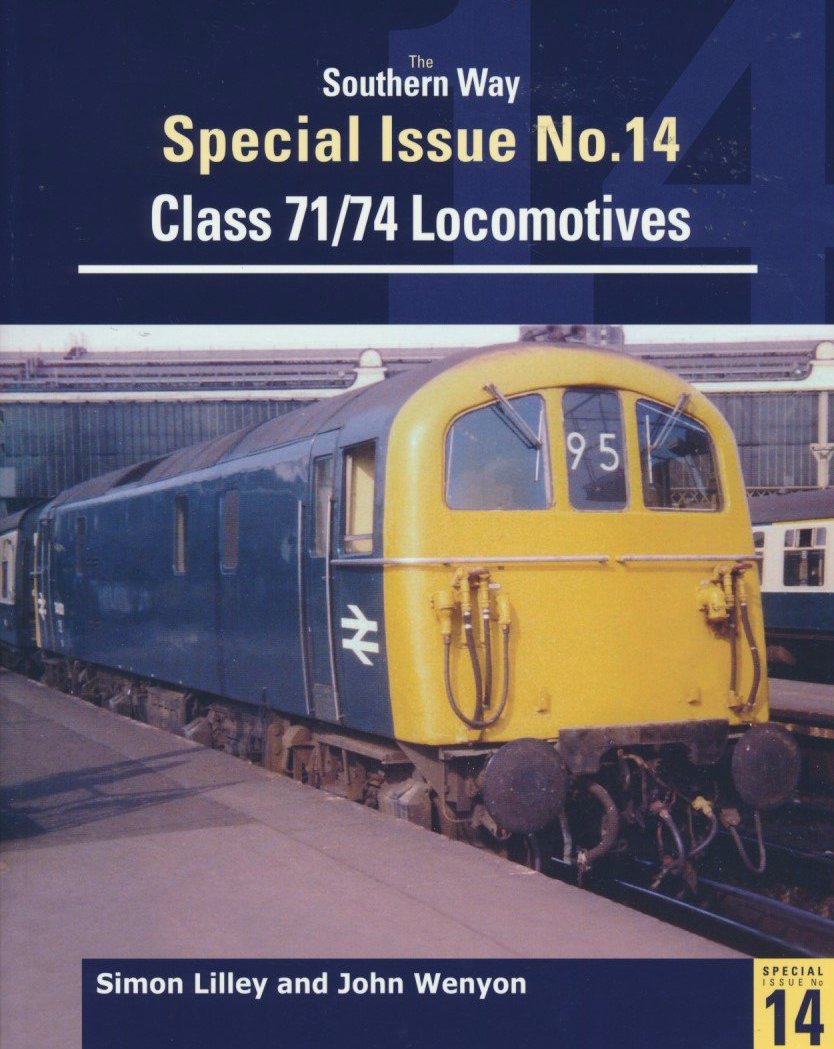 Southern Way Special Issue No. 14: Class 71/74 Locomotives