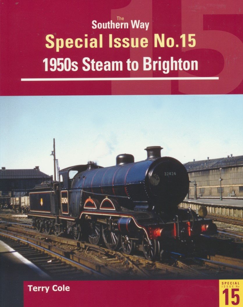 Southern Way Special Issue No. 15: 1950s Steam to Brighton – Rail Books