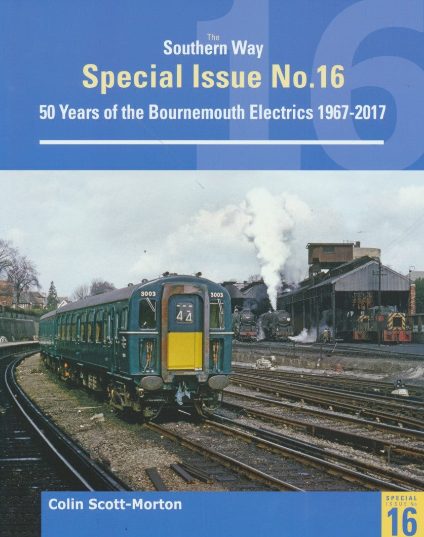 Southern Way Special Issue No. 16: The Bournemouth Electrification