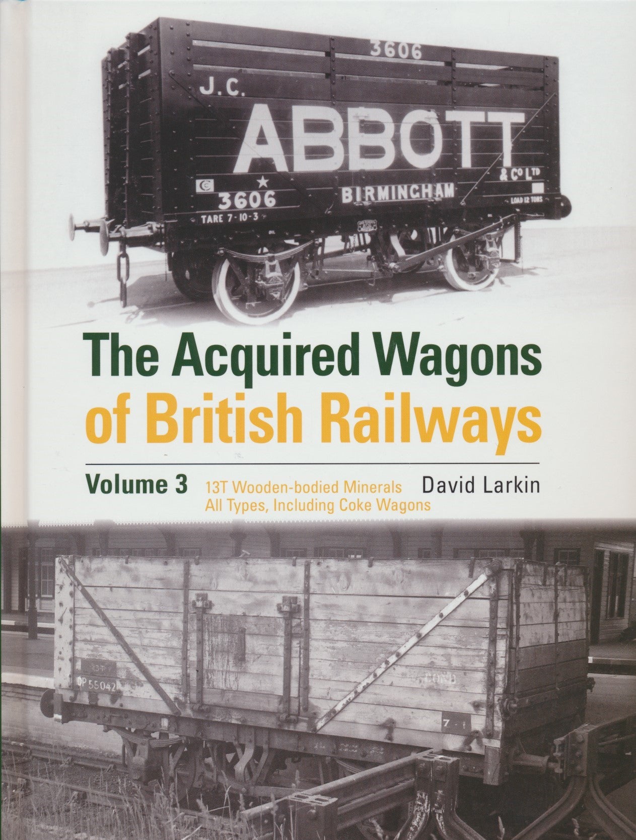The Acquired Wagons of British Railways: Volume 3