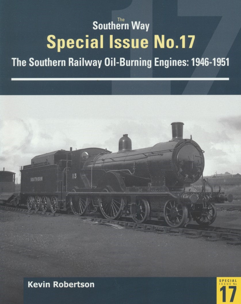 Southern Way Special Issue No. 17: The Southern Railway Oil-Burning Engines: 1946-1951