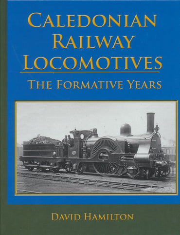 Caledonian Railway Locomotives: The Formative Years