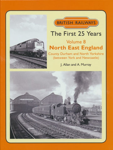 British Railways The First 25 Years, Volume  8: North East England