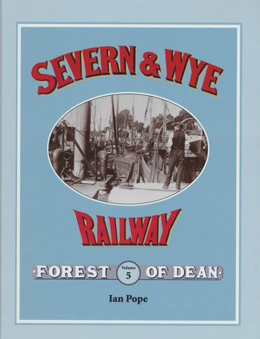 Severn & Wye Railway Vol. 5 Lydney Docks