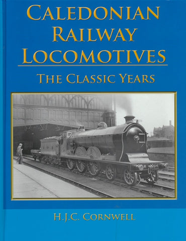 Caledonian Railway Locomotives: The Classic Years
