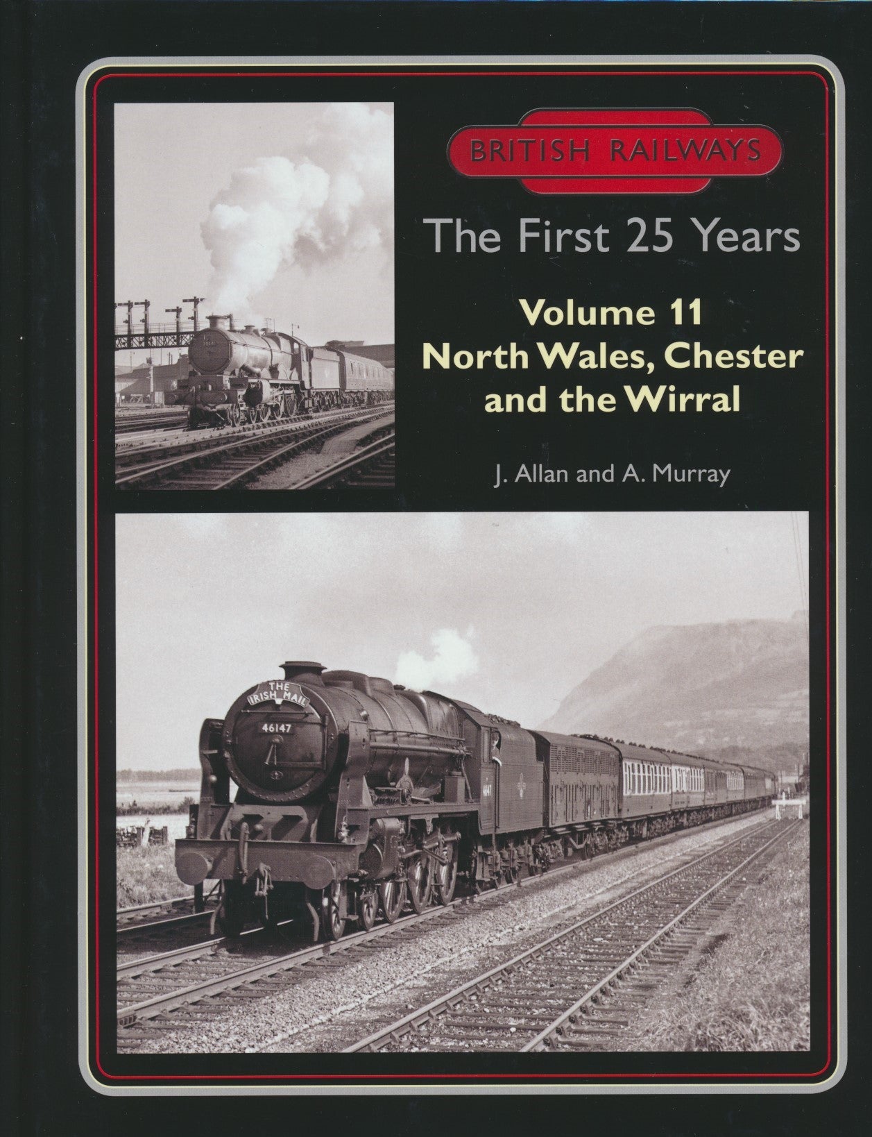 British Railways The First 25 Years, Volume 11: North Wales, Chester and the Wirral