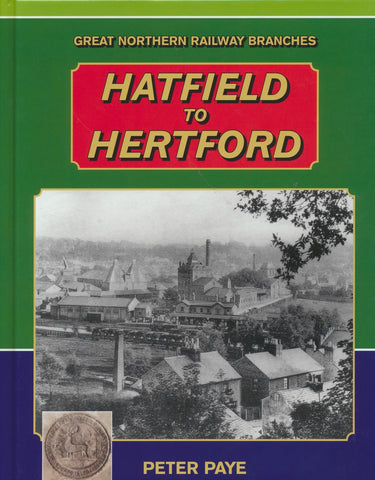 Great Northern Branch Lines: Hatfield to Hertford