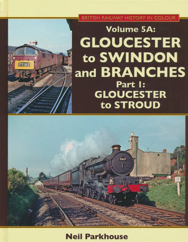 Gloucester to Swindon and Branches - Part 1: Gloucester to Stroud