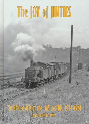 The Joy of the Jinties: The 3F 0-6-0Ts of the LMS and BR, 1924-1967 Part 2: 47340-47459