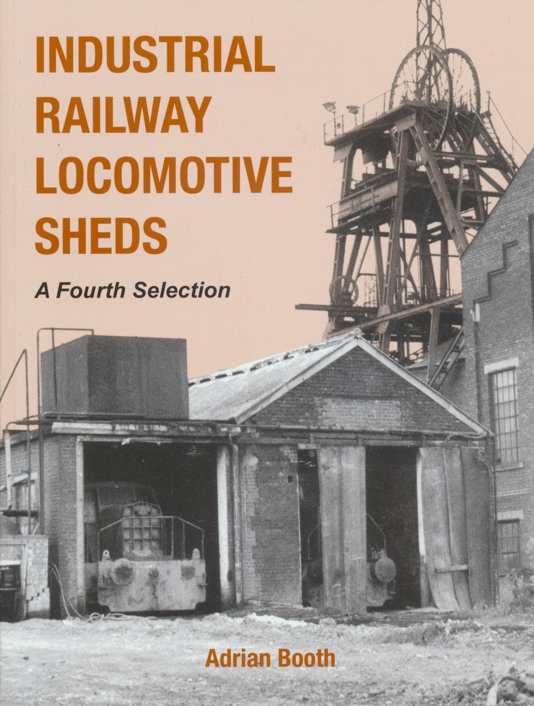 Industrial Railway Locomotive Sheds - A Fourth Selection