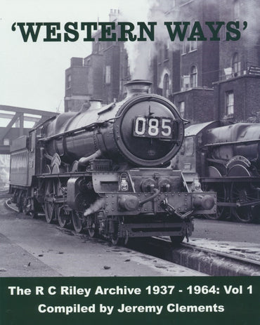 The R C Riley Archive: Volume 1 - Western Ways