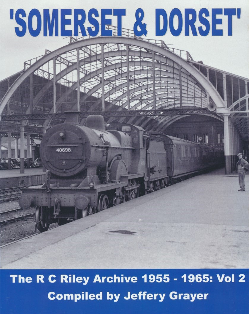 The R C Riley Archive: Volume 2 - Somerset & Dorset