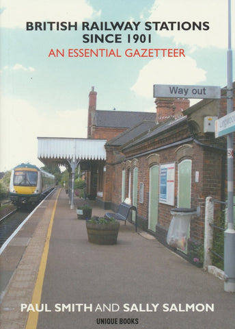 British Railway Stations Since 1901 - An Essential Gazetteer