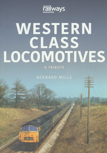 Britain's Railways Series, Volume  7 - Western Class Locomotives: A Tribute