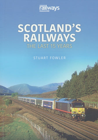 Britain's Railways Series, Volume  9 - Scotland's Railways: The Last 15 Years