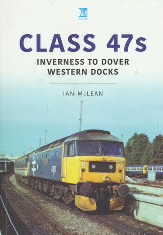 Britain's Railways Series, Volume 22 - Class 47s: 1985-86 Inverness to Dover