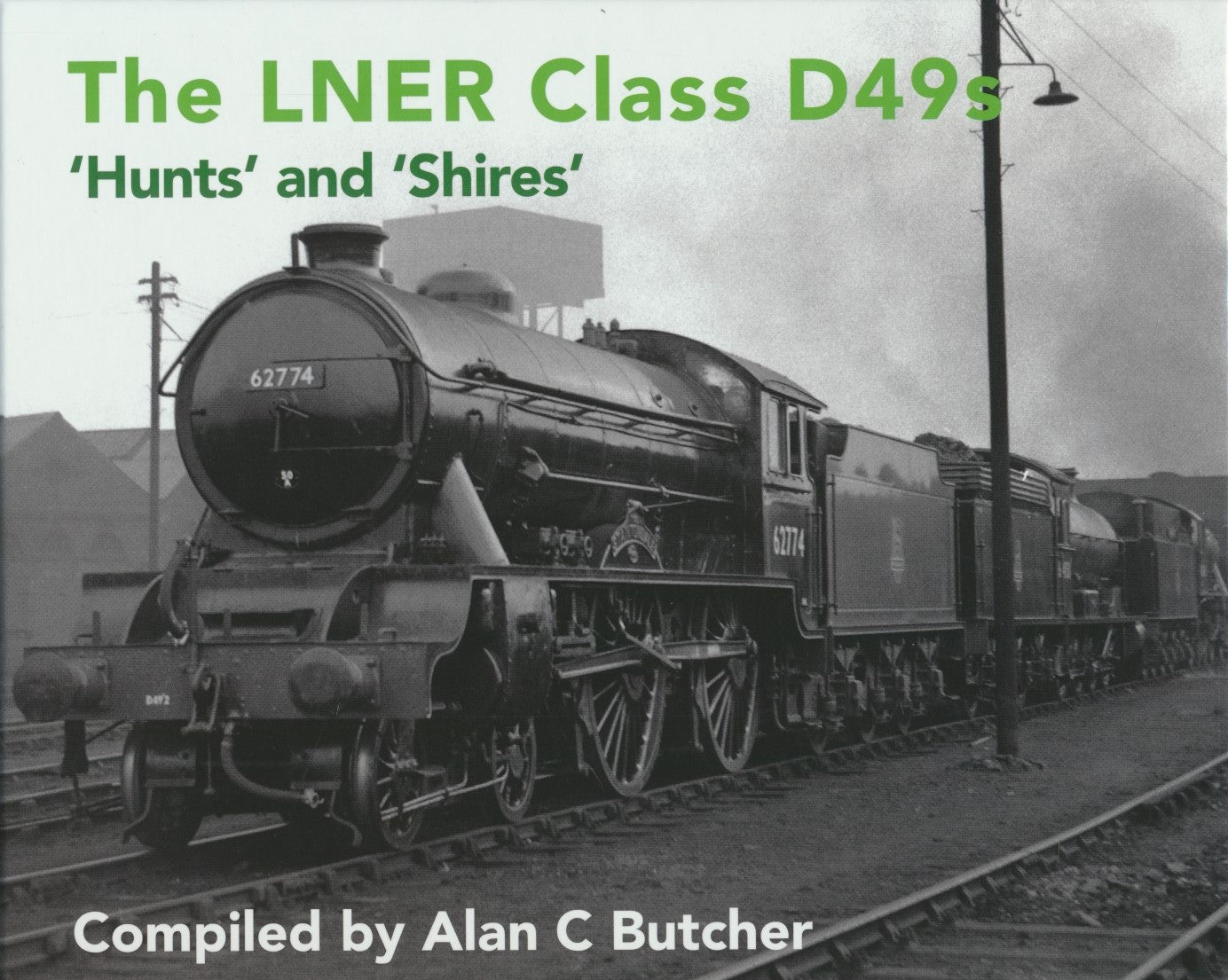 The LNER Class D49s: 'Hunts' and 'Shires'
