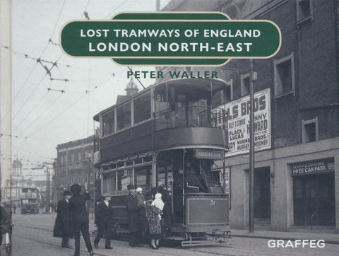 REDUCED Lost Tramways of England: London North East