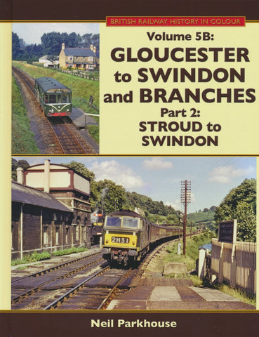 Gloucester to Swindon and Branches - Part 2: Stroud to Swindon