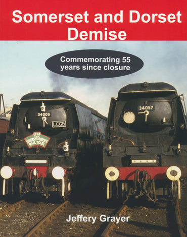 Somerset & Dorset Demise - Commemorating 55 years since closure