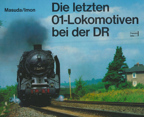 Die letzten 01 - Lokomotiven bei der DR