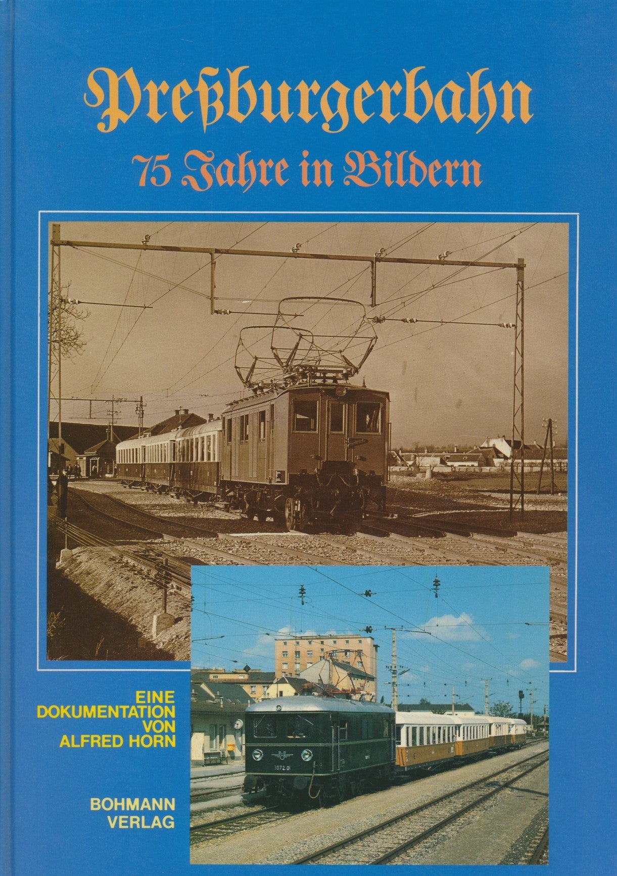 Preßburgerbahn. 75 Jahre in Bildern