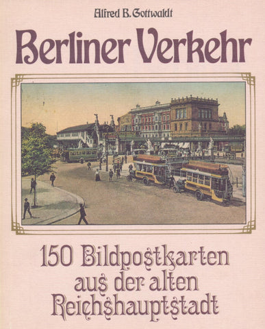 Berliner Verkehr - 150 Bildpostkarten aus der alten Reichshauptstadt