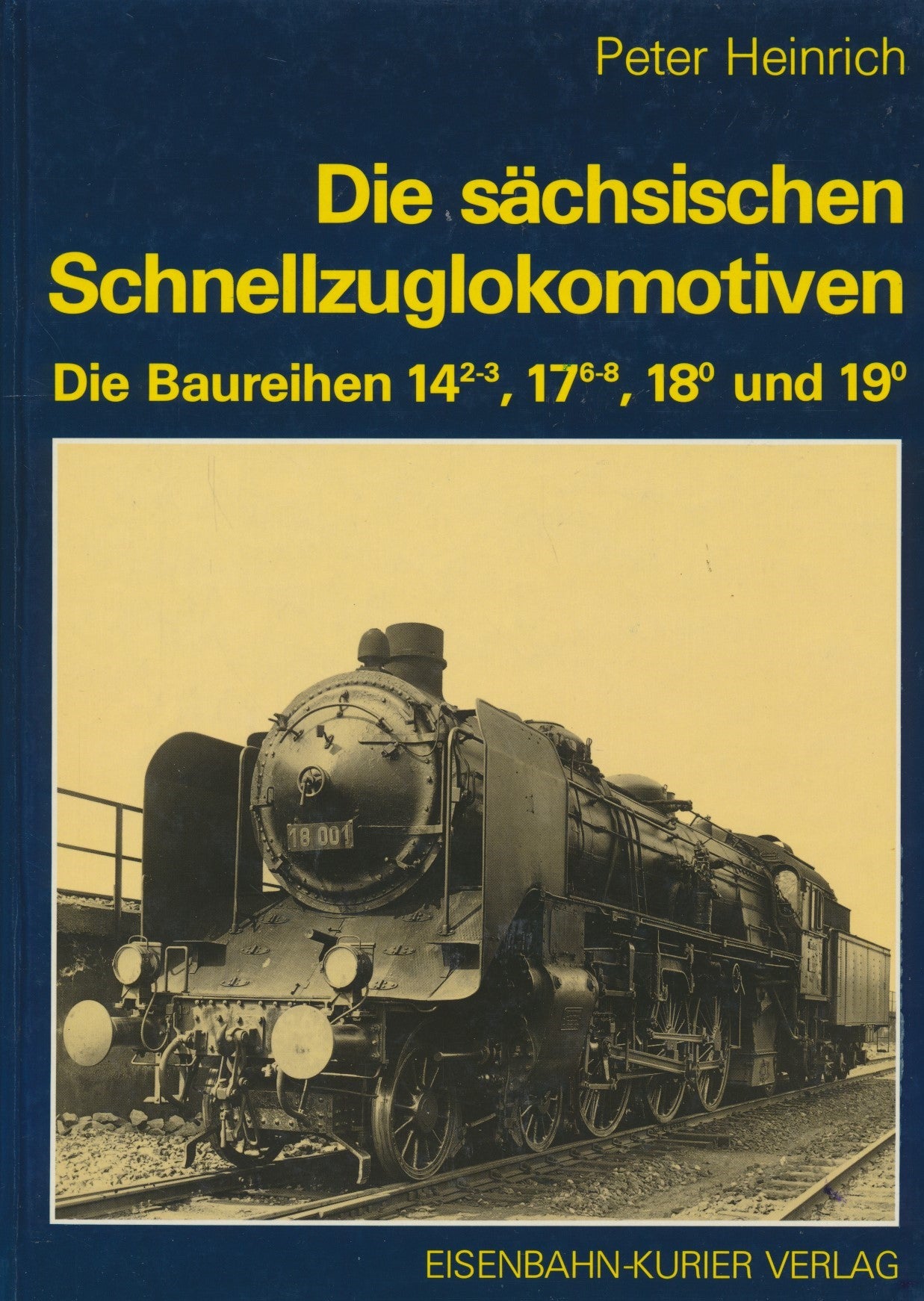 Die Sachsische Schnellzuglokomotiven: Band 1
