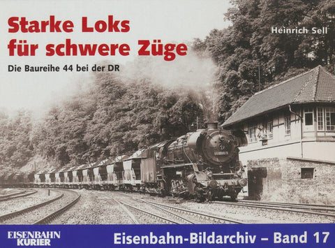 Starke Loks für schwere Züge : die Baureihe 44 bei der DR